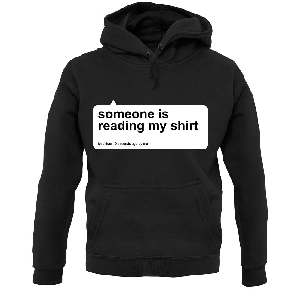 Someone Is Reading My Shirt Unisex Hoodie