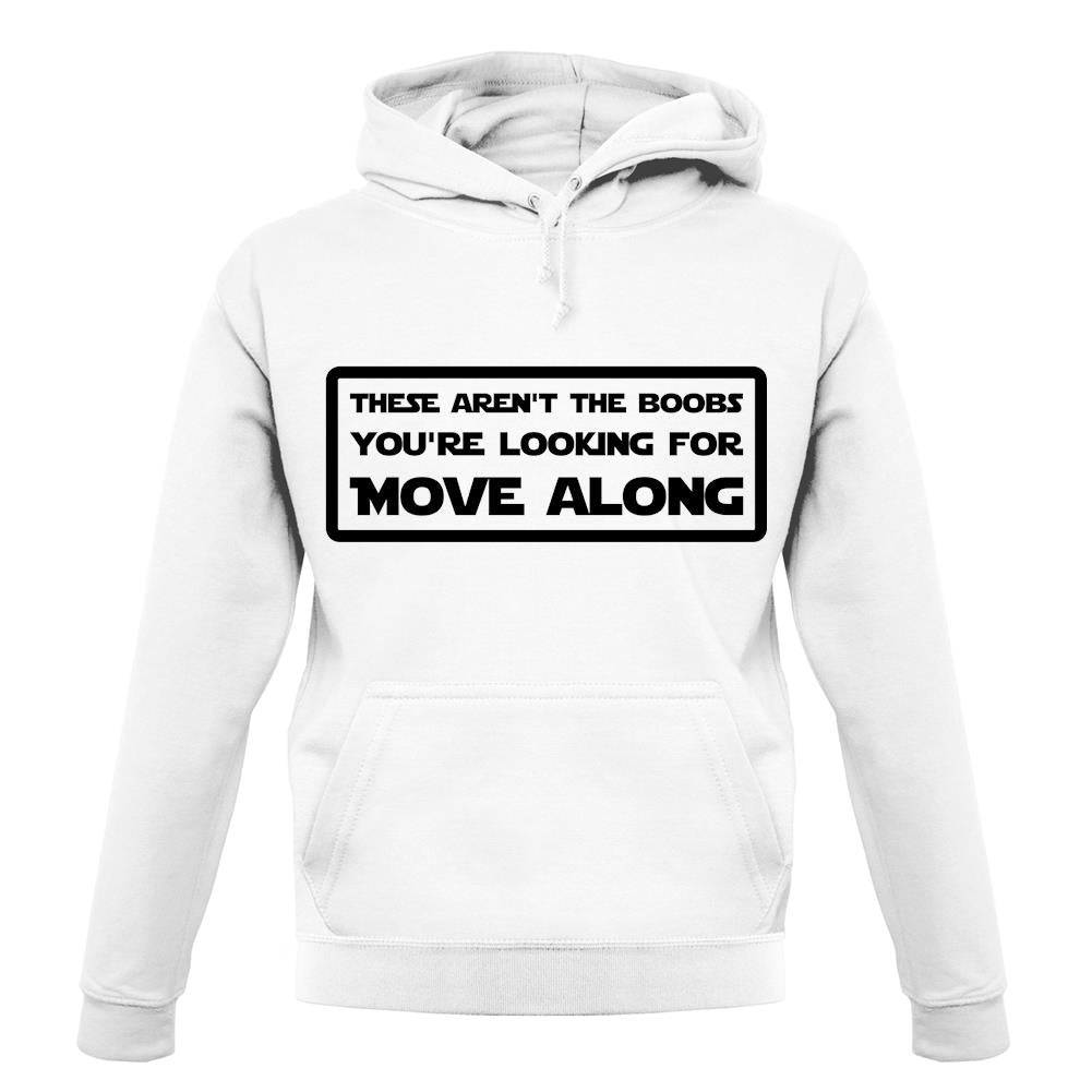 Not The Boobs You'Re Looking For unisex hoodie