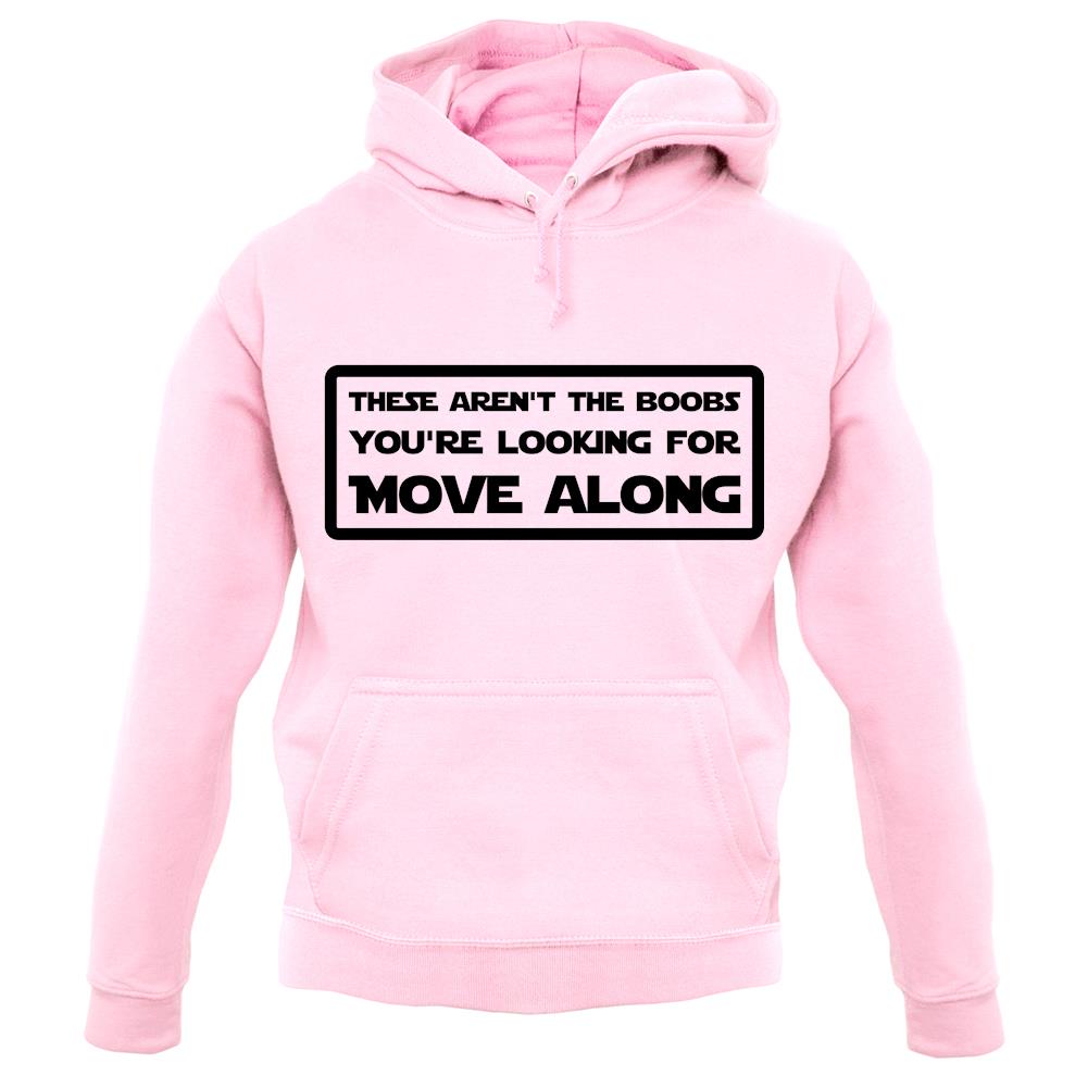 Not The Boobs You'Re Looking For unisex hoodie