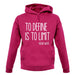 To Define Is To Limit unisex hoodie