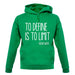 To Define Is To Limit unisex hoodie