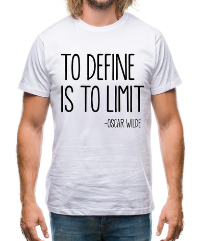 To Define Is To Limit Mens T-Shirt