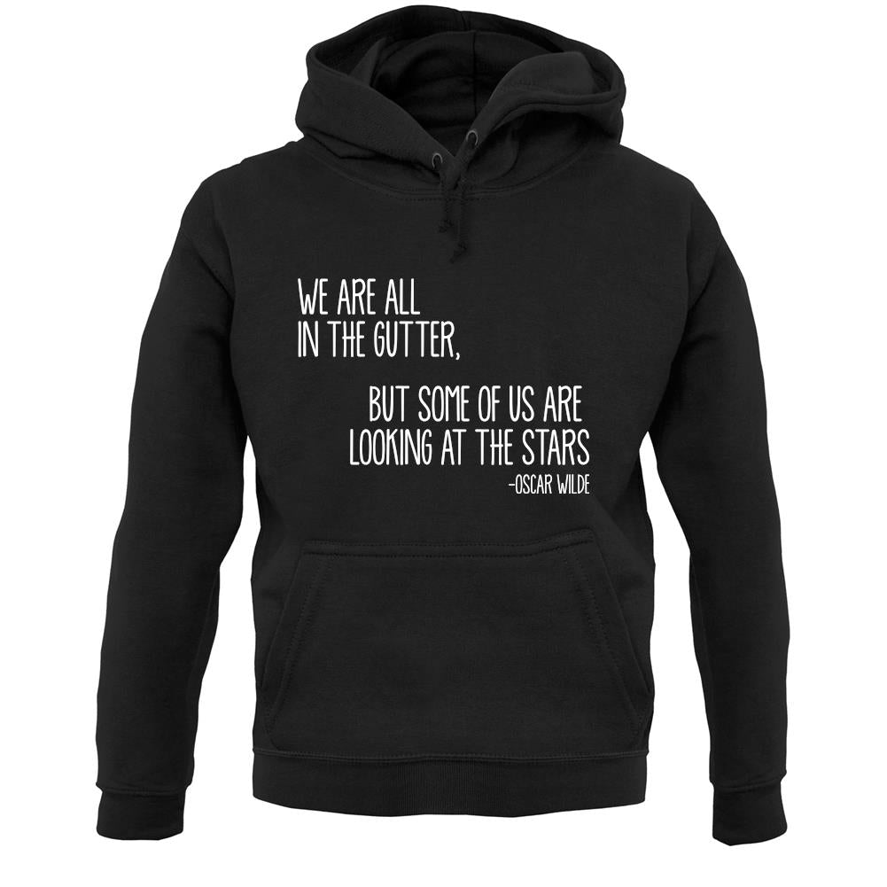 We Are All In The Gutter Unisex Hoodie