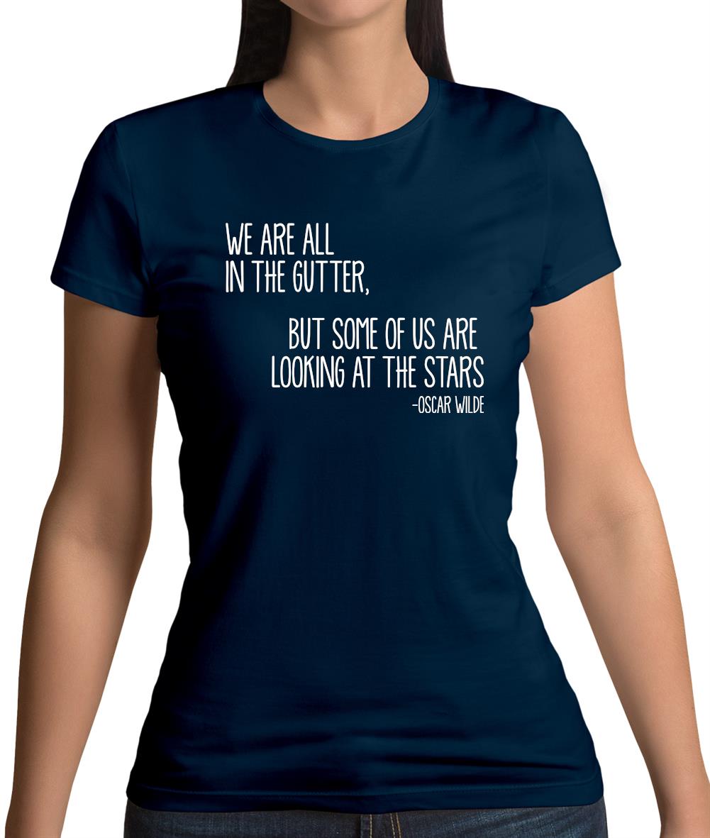 We Are All In The Gutter Womens T-Shirt