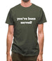 You'Ve Been Served Mens T-Shirt