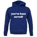 You'Ve Been Served unisex hoodie